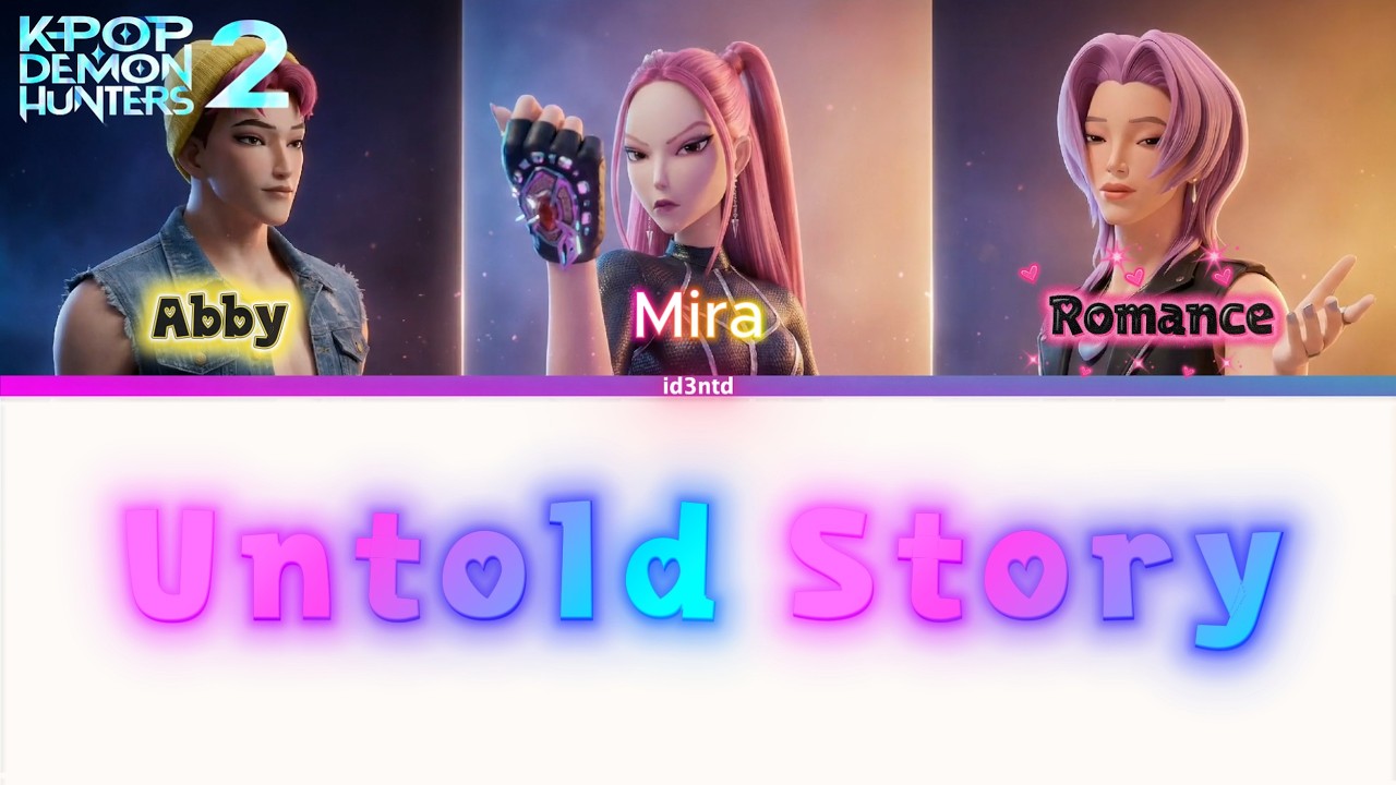 Untold Story - Mirabby ft. Romance Saja (Color Coded Lyrics) | KPop Demon Hunters 2 | id3ntd