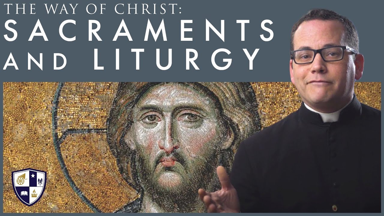 The Way of Christ: Sacraments and Liturgy