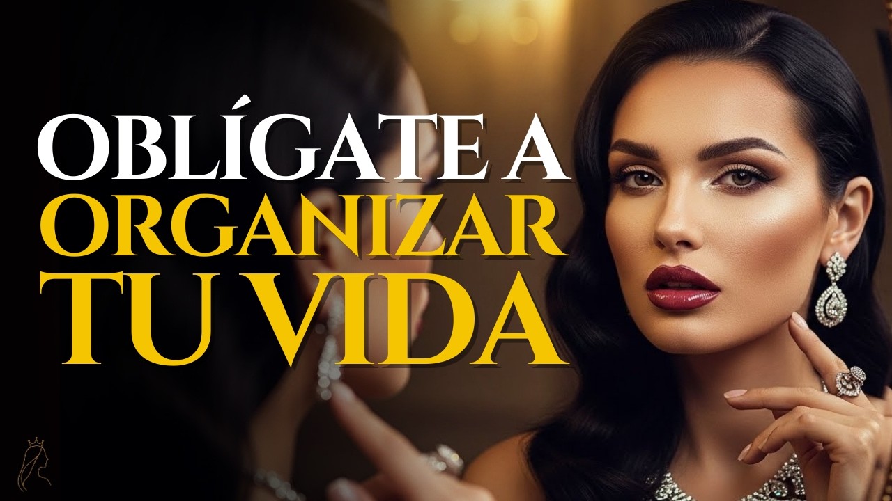 Oblígate a organizar tu vida