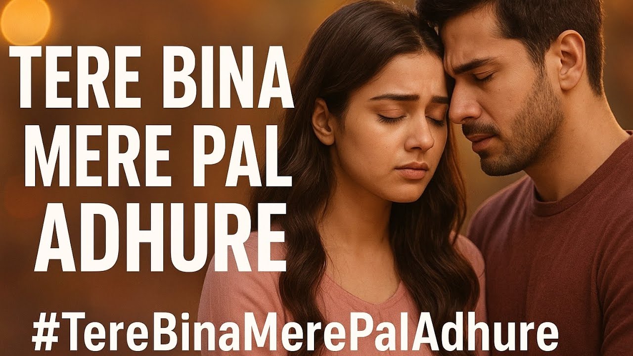 तेरे बिना मेरे पल अधूरे/Tere Bina Mere Pal Adhure/Hindi Love Songs/Heart Touching Song ♥️♥️
