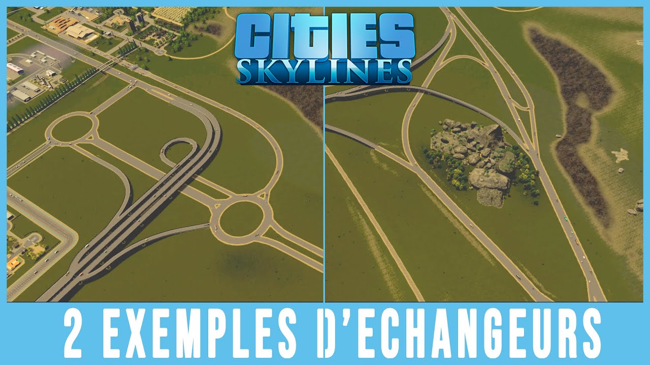 CITIES SKYLINES : Une ville sans problème mais manquant d'idées. 2 exemples d'échangeurs d'autoroute