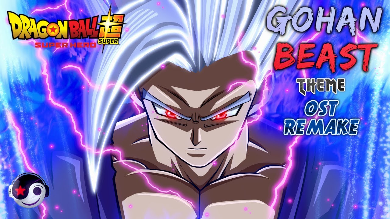 GOHAN BEAST Theme - DBS Super Hero | HQ Ost Remake