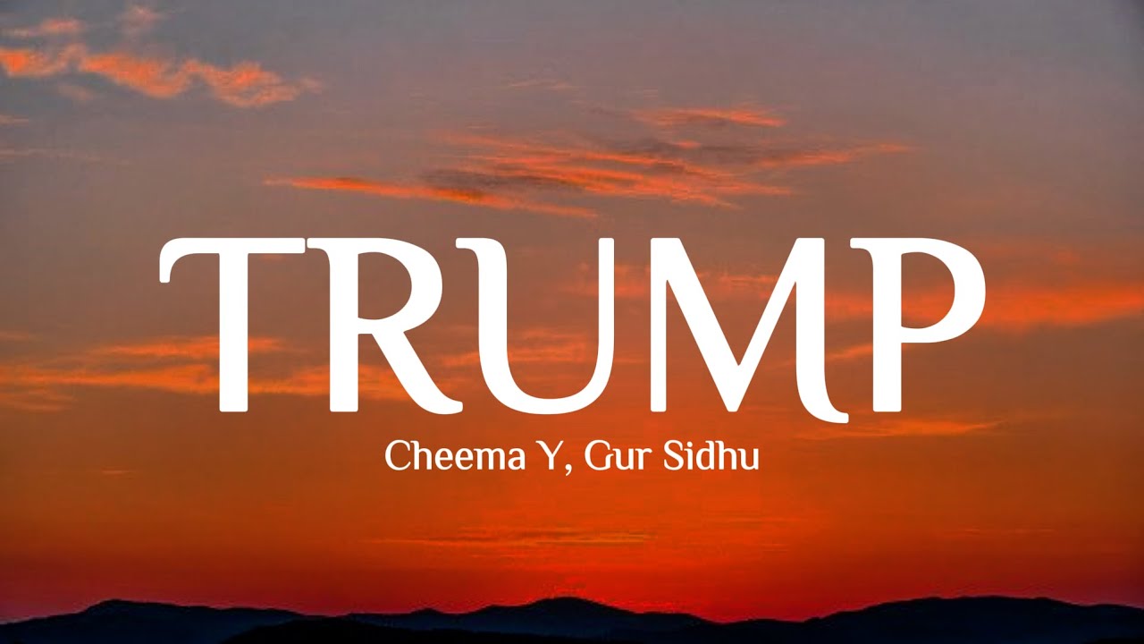 Trump - Cheema Y, Gur Sidhu (Lyrics)