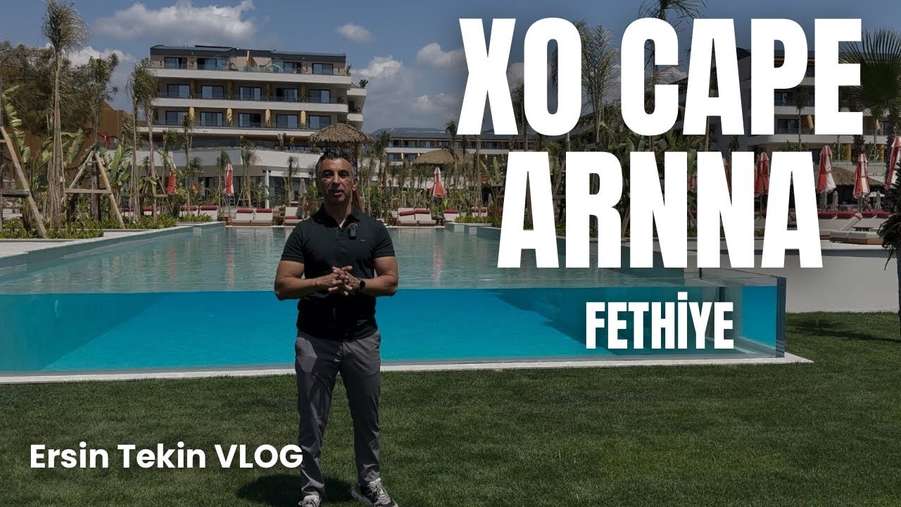 XO Cape Arnna 2025 Vlog…Fethiye’de lüks segmentte ve iddalı yepyeni bir tatil cenneti..