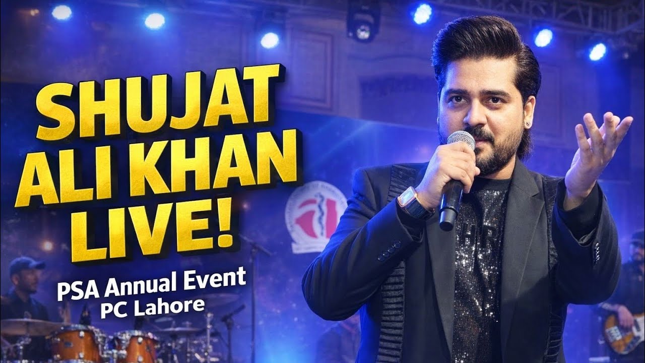 Shujat Ali Khan Live | PSA Annual Event PC Lahore