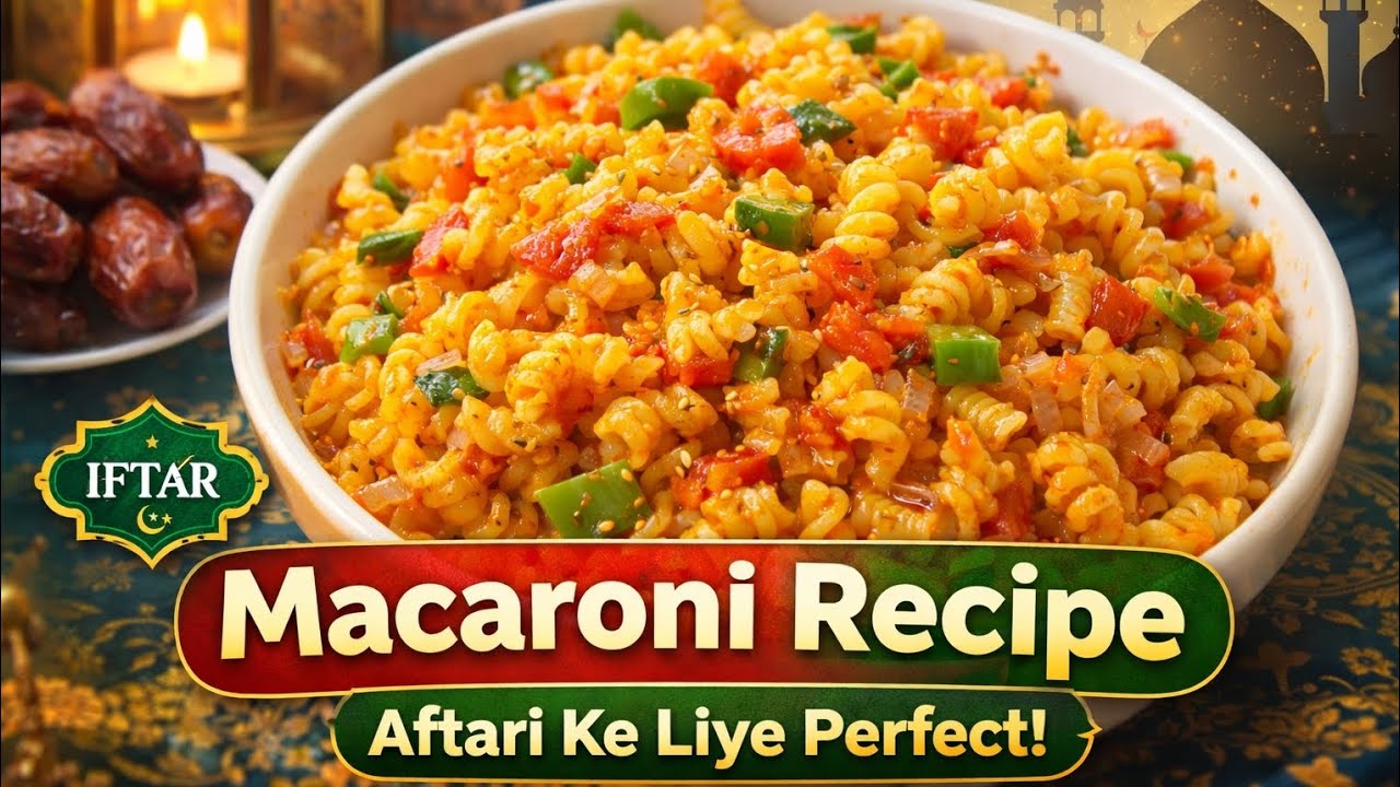 Ramzan Special Macaroni Recipe | Aftari Ke Liye Perfect & Easy 🍝🌙🌙 