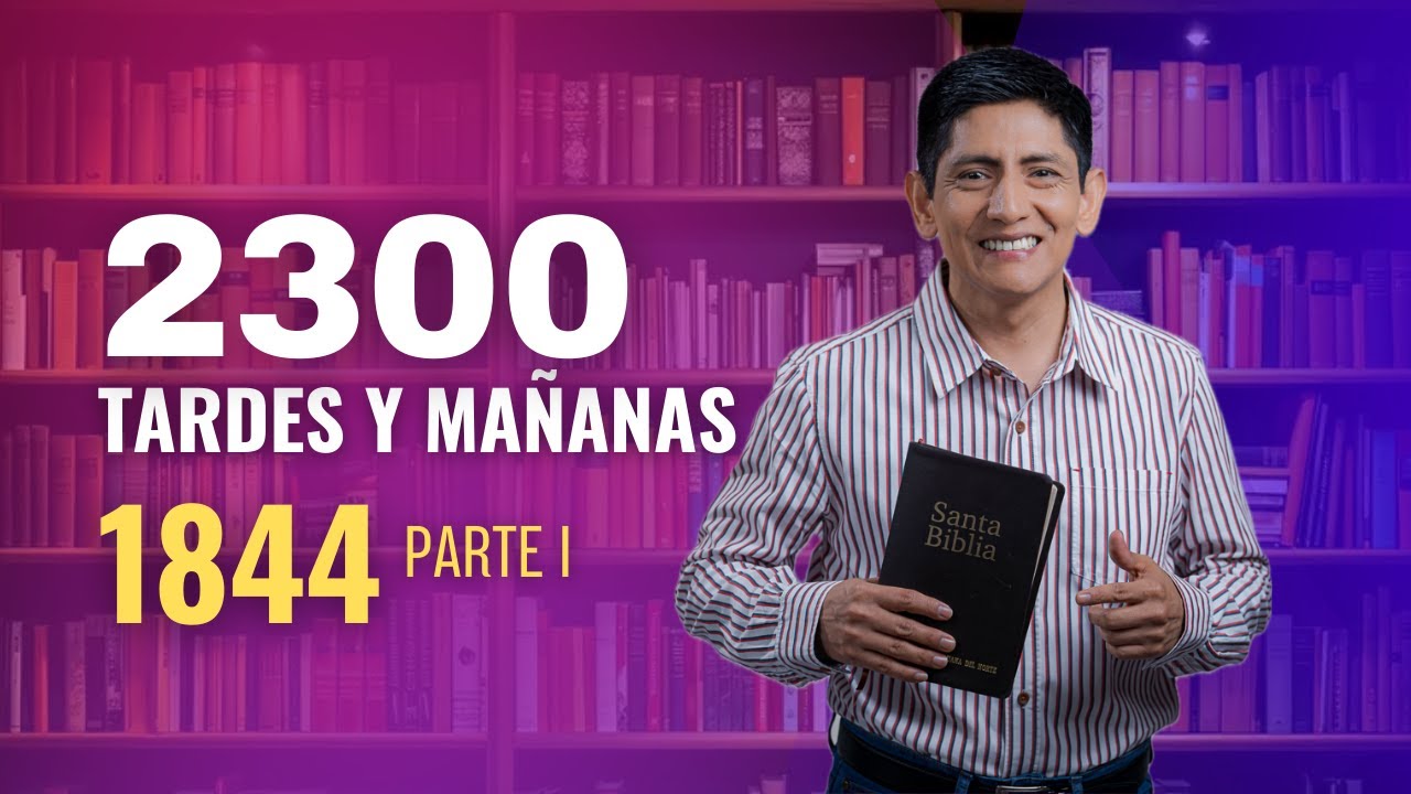 [Daniel 8:14 - Parte 1] 2300 TARDES Y MAÑANAS | Pr Joel Acuña