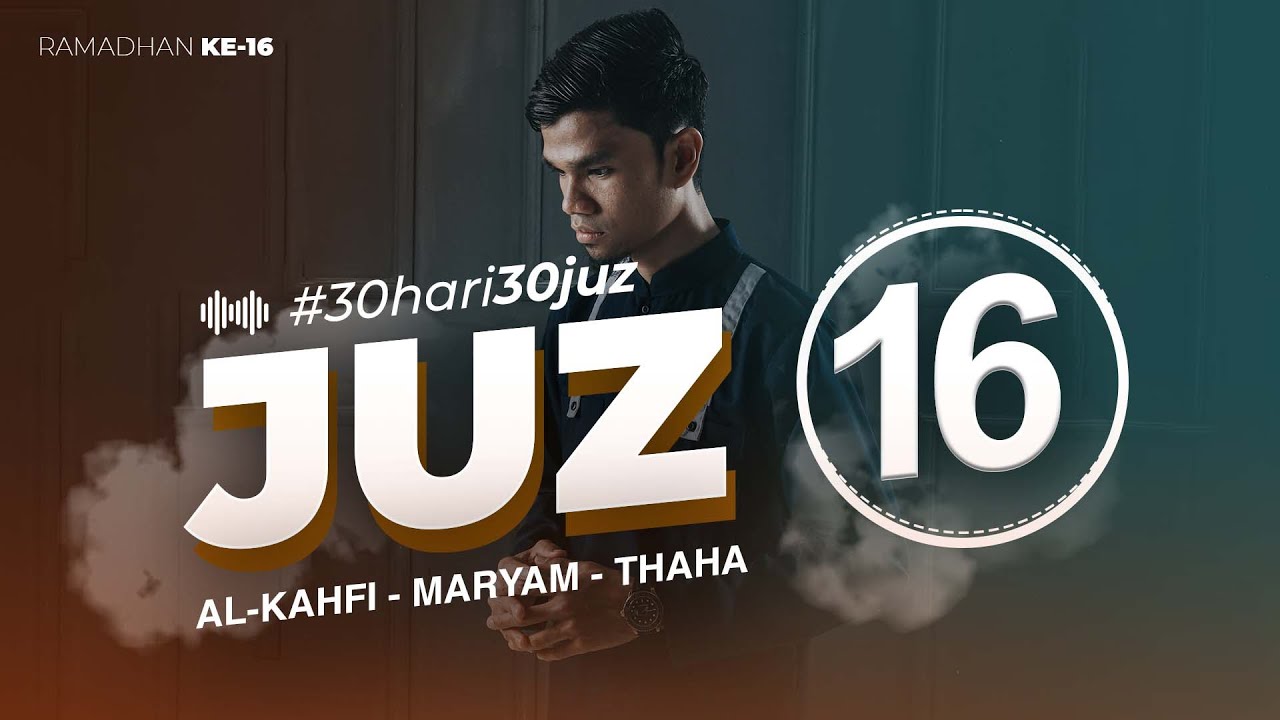 JUZ 16 - Muzammil Hasballah