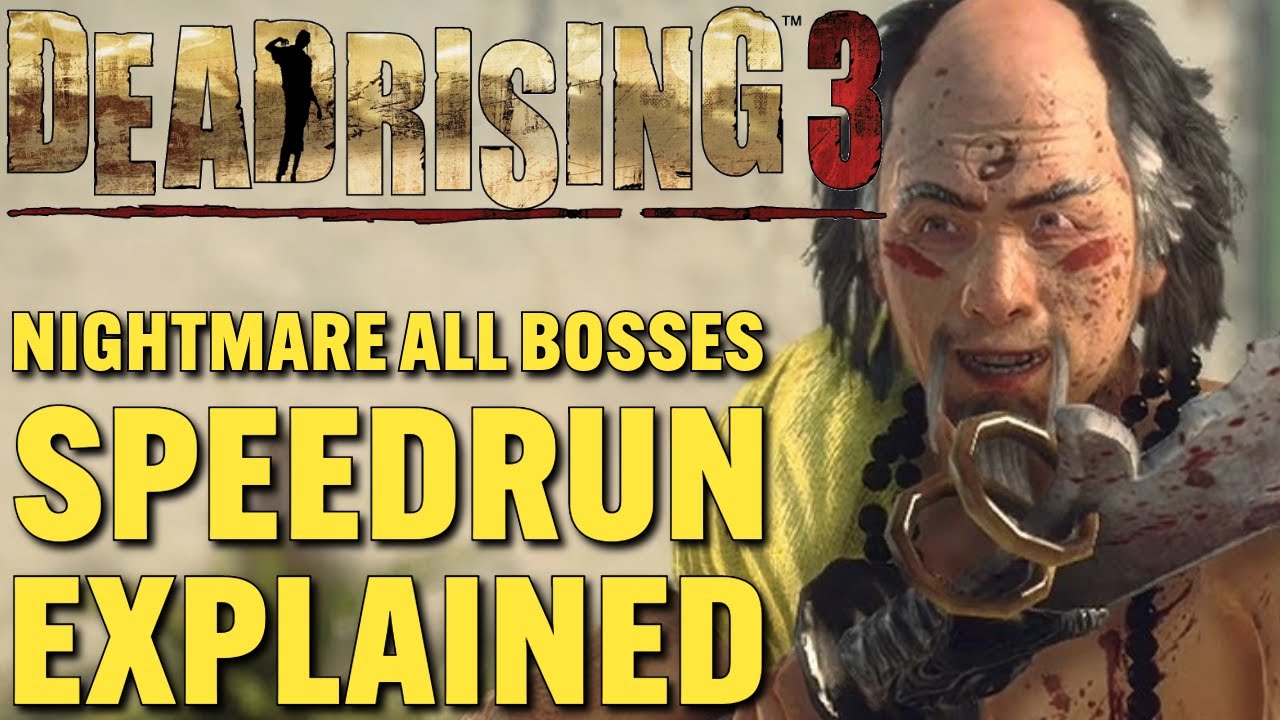Horror Speedruns Explained: Dead Rising 3 All Bosses Nightmare New Game