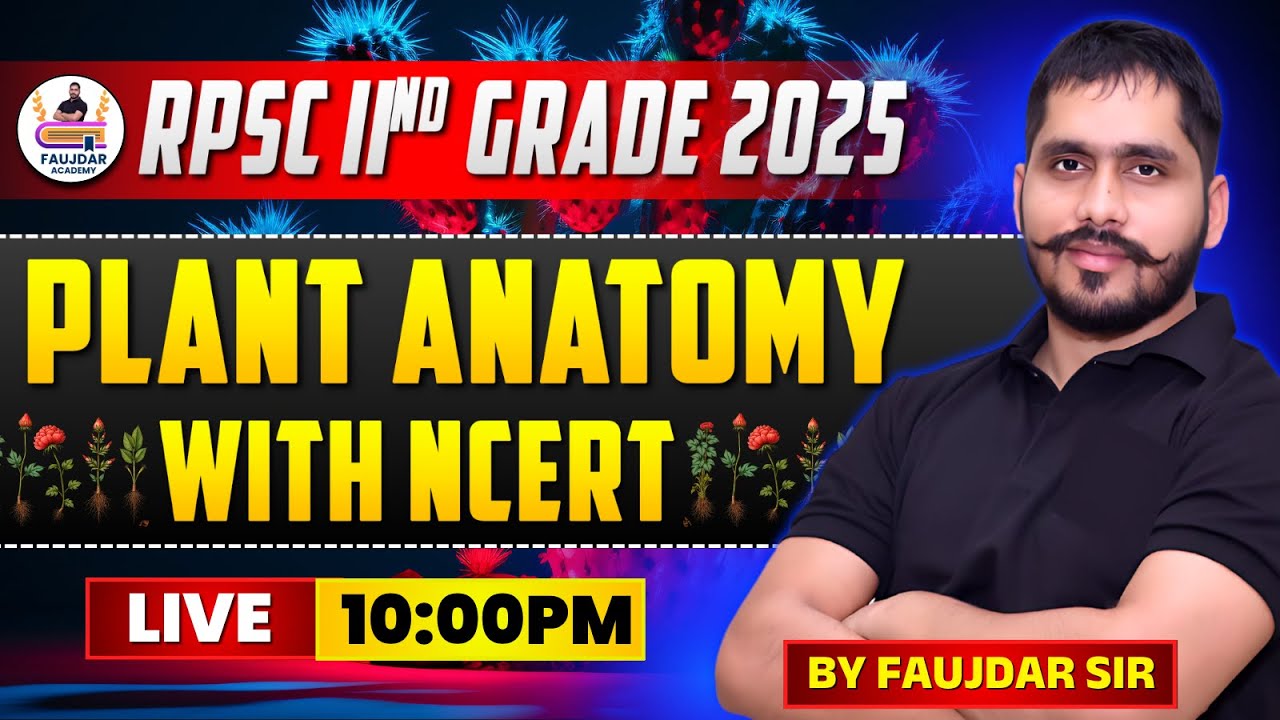 Plant Anatomy for RPSC 2nd Grade 2025 | NCERT Based Class by Faujdar Sir