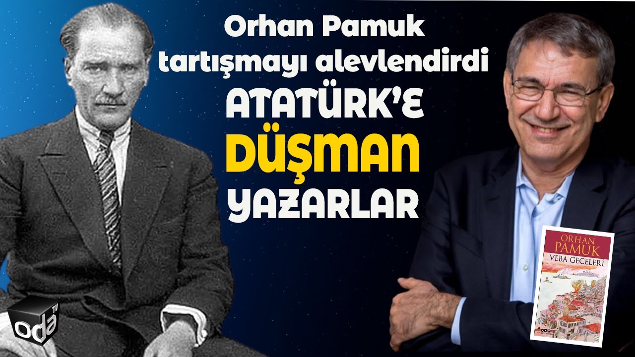 Orhan Pamuk Tartışmayı Alevlendirdi | Atatürk'e DÜŞMAN Yazarlar