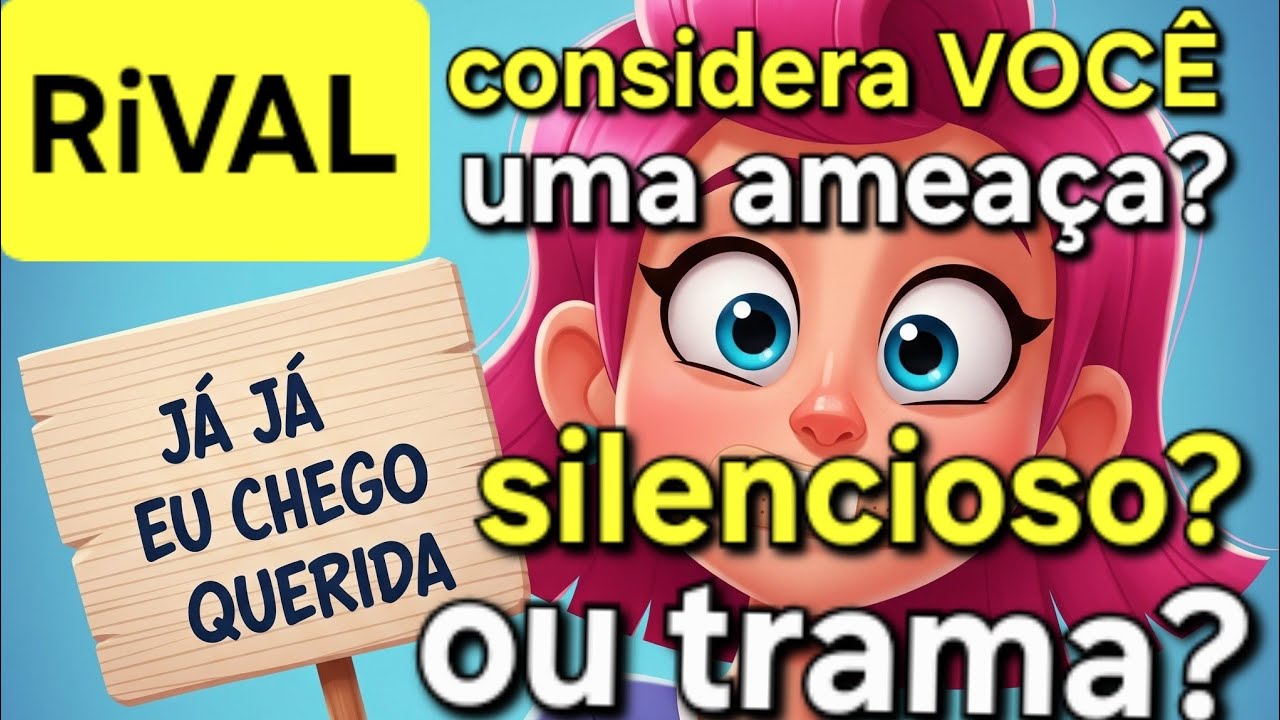 RiVAL ~ CONSIDERA VOCÊ UMA AMEAÇA?