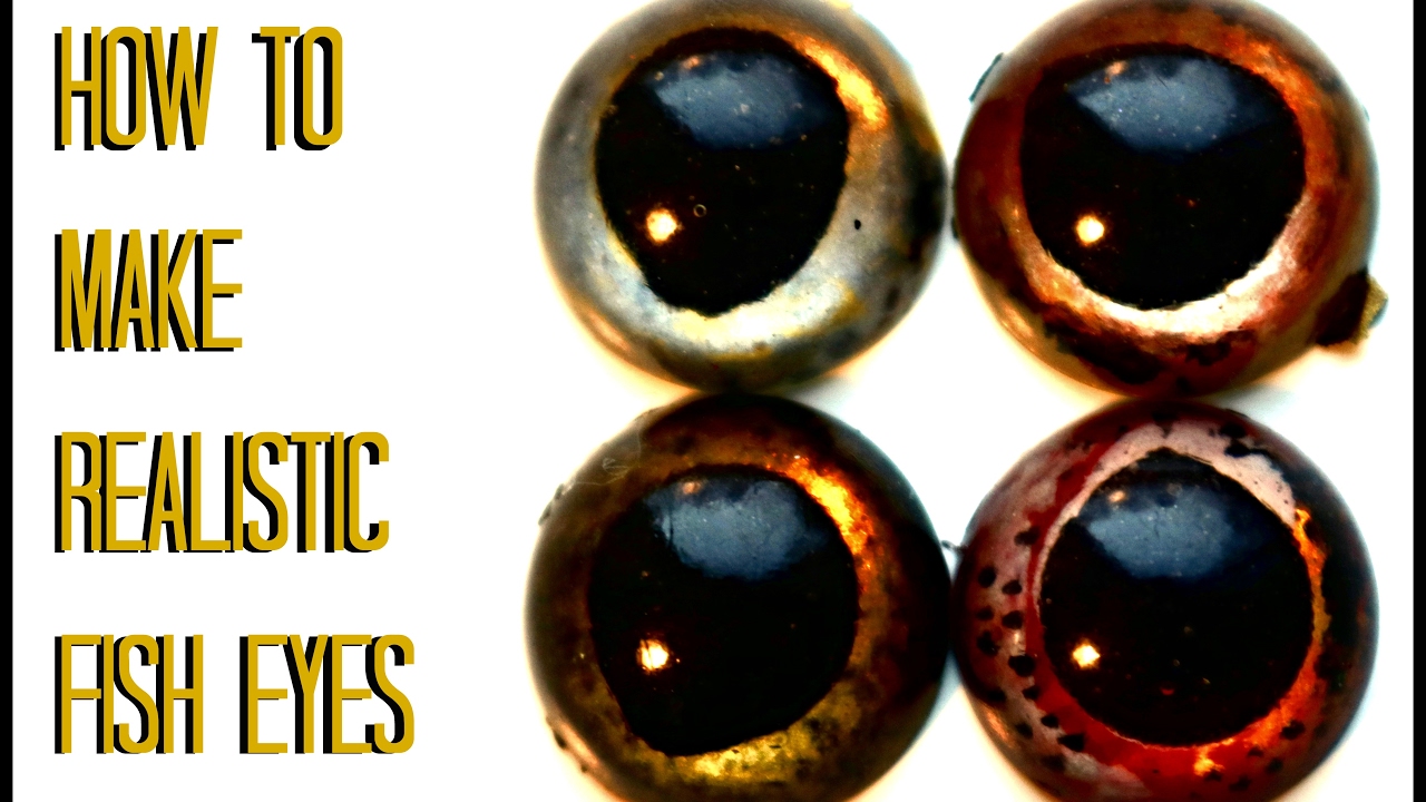 HOW TO MAKE REALISTIC FISH EYES