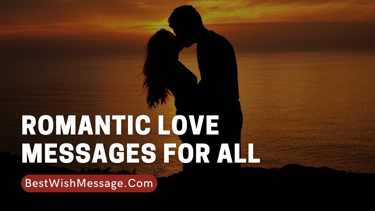 Romantic Love Messages and Heart Touching Sweet Texts for All