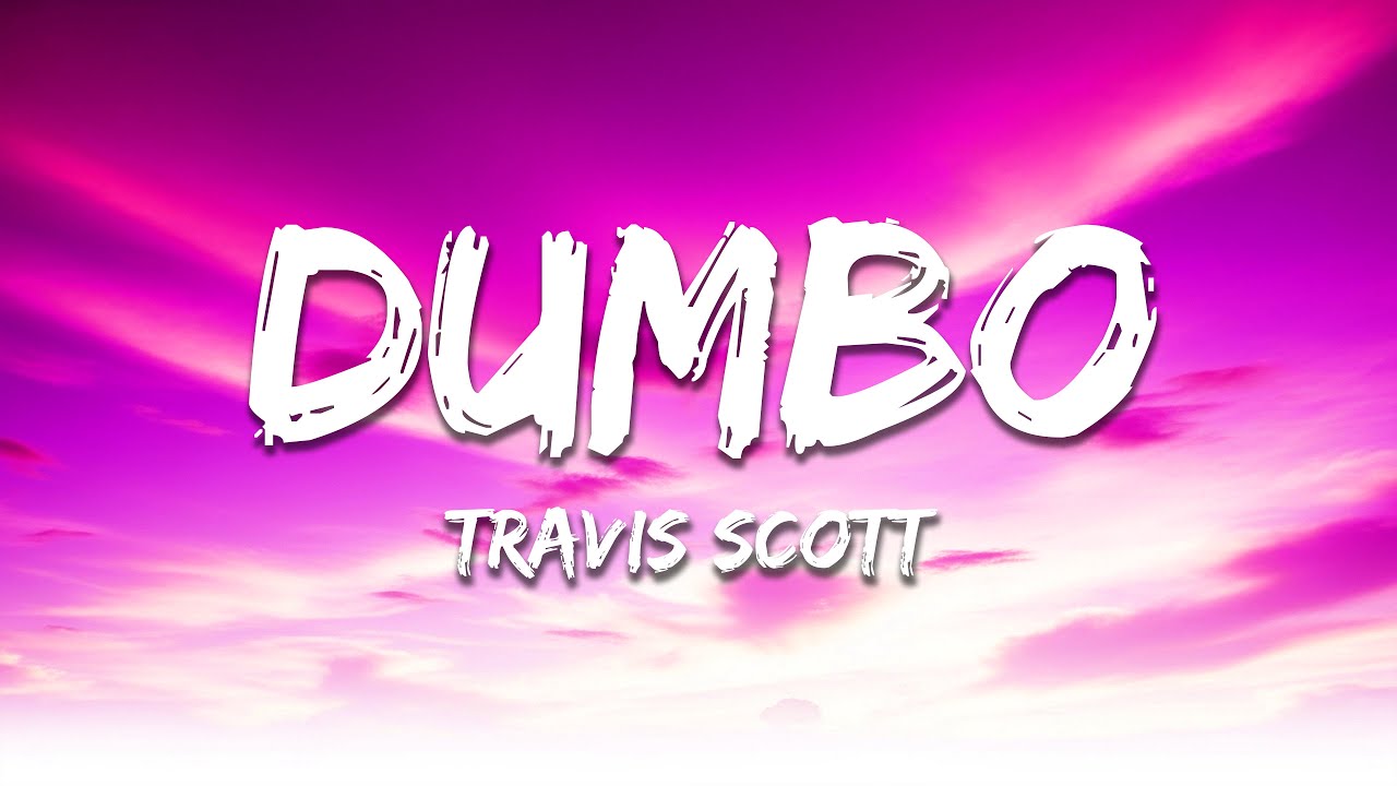 Travis Scott - DUMBO (Lyrics)