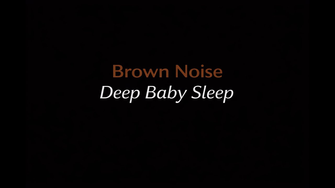 10 Hours Brown Noise for Baby Sleep | Deep Baby Sleep