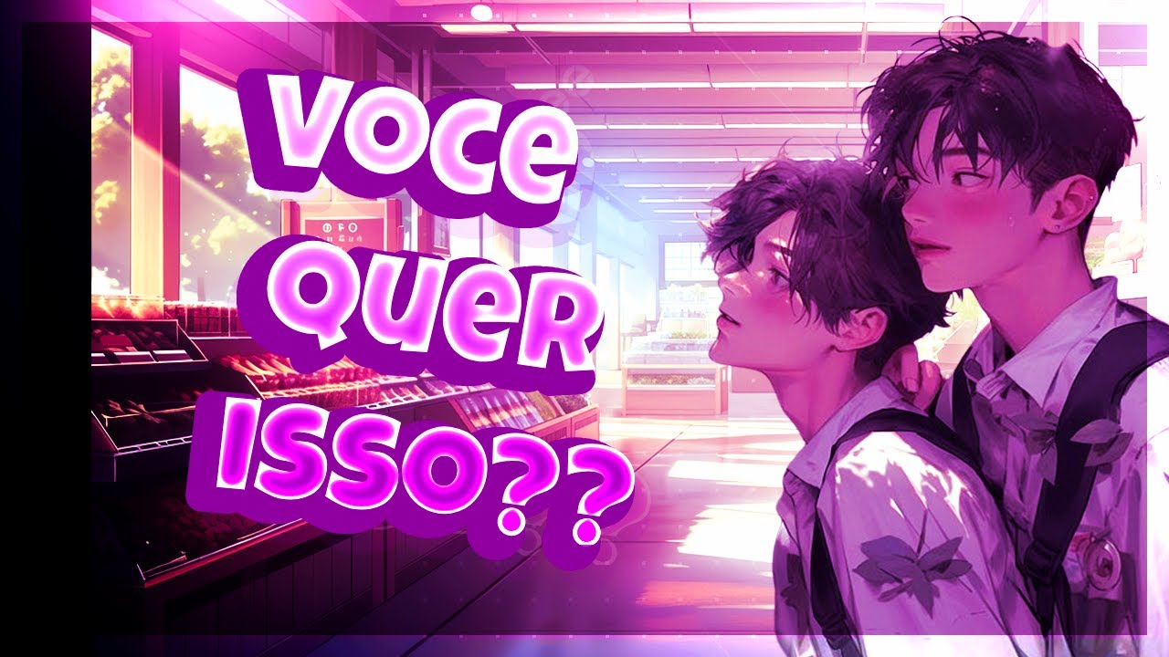 POV - FAZENDO COMPRAS COM SEU NAMORADO - [ROLEPLAY] [ASMR BL]