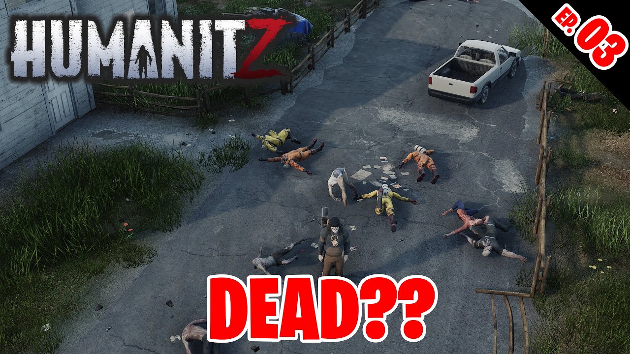 HumanitZ Ep.3 – Second Day Out… Did I die??