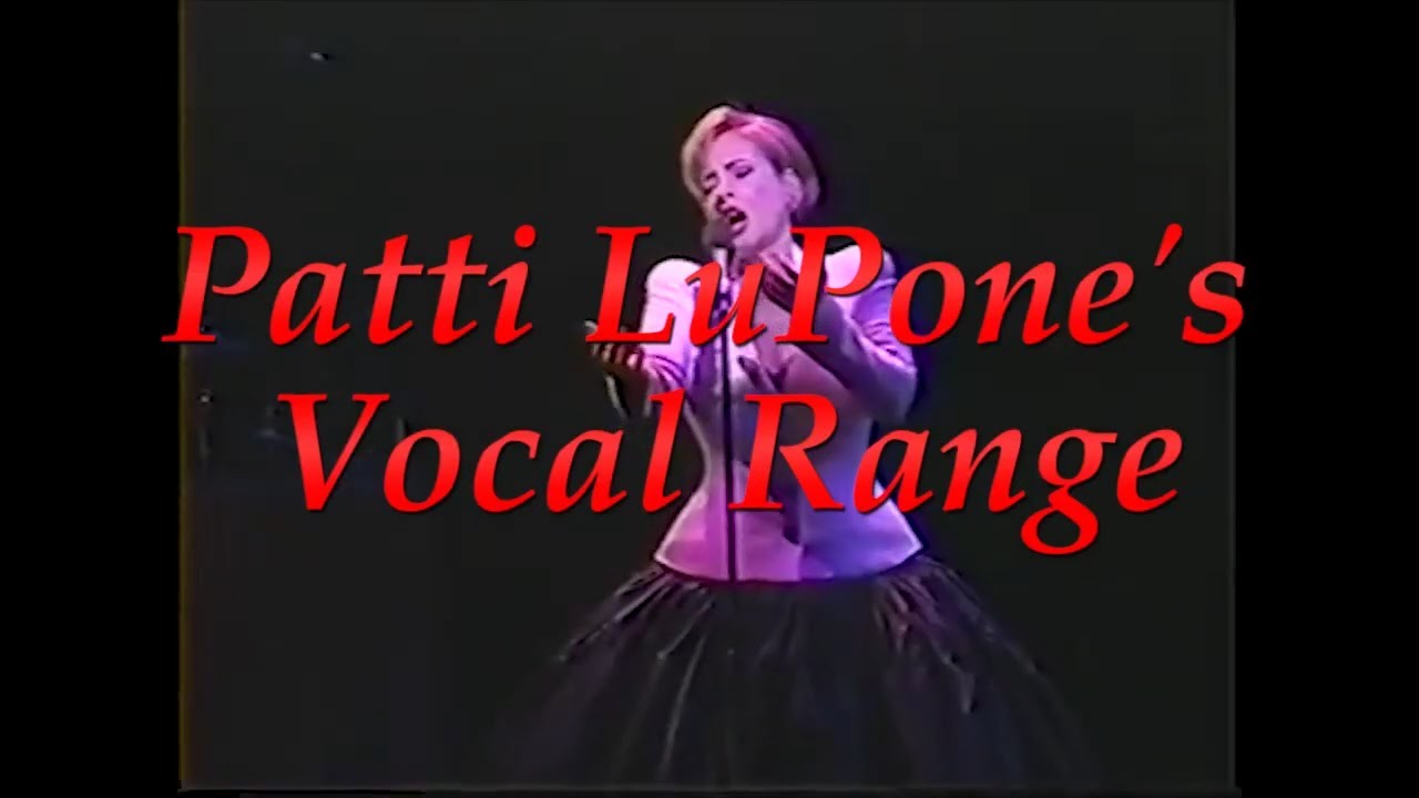 Patti LuPone - Full Vocal Range (B♭2-D6)