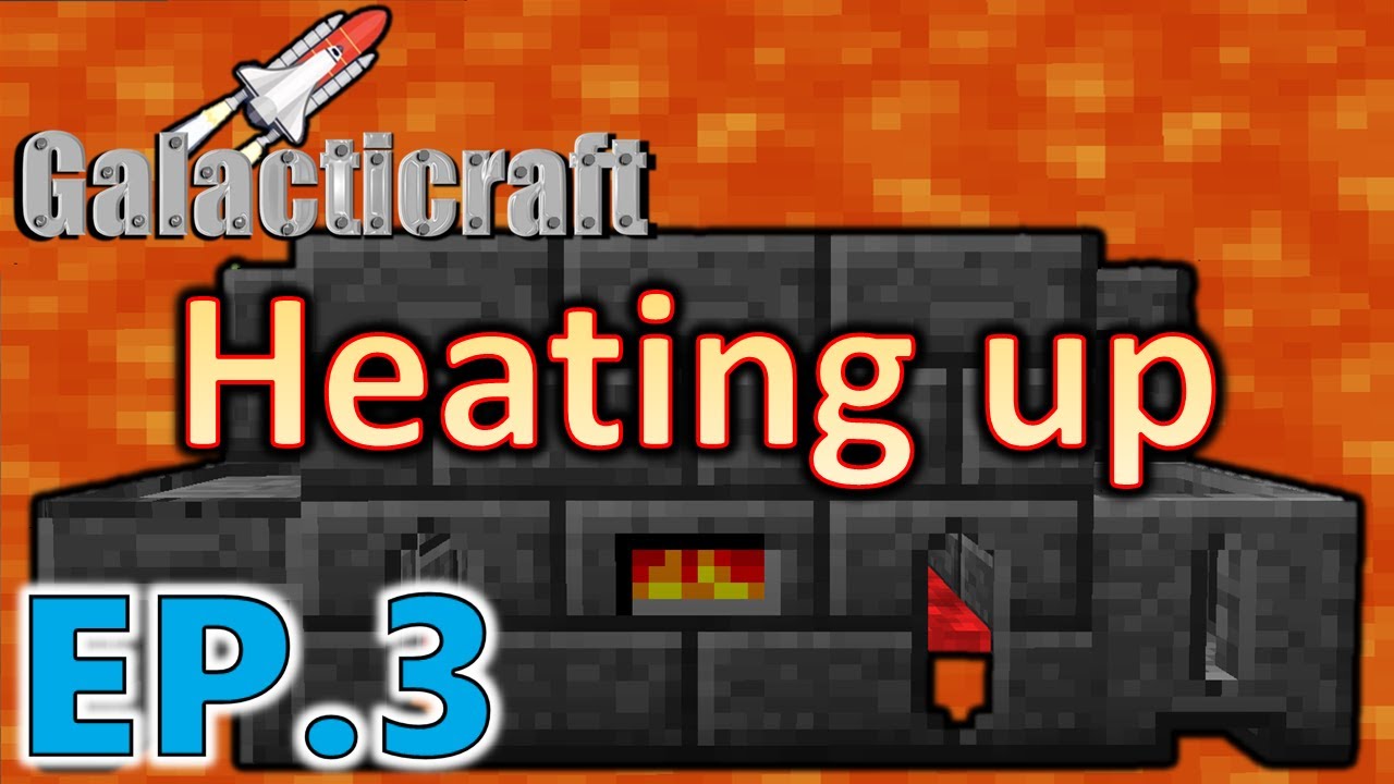 Galacticraft EP.3 Heating up