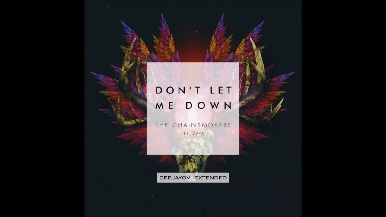 The Chainsmokers amp Daya - Don't Let Me Down (DeeJayOvi Extended)
