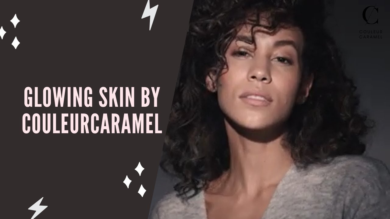Glowing Skin by Couleur Caramel