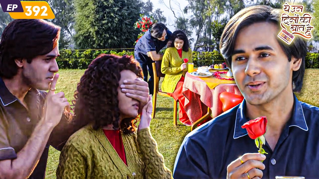 समीर ने किया नैना के लिए सरप्राइज डेट प्लान | Yeh Un Dinon Ki Baat Hai | Episode 392