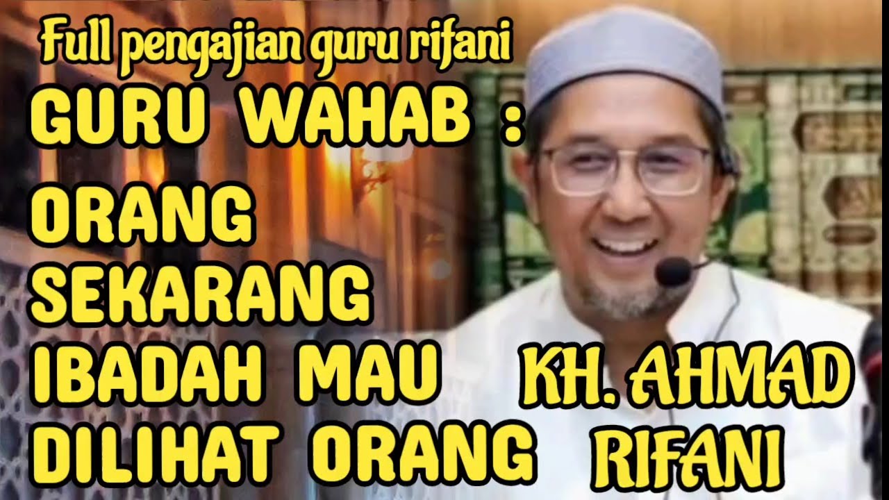 [FULLTERBARU] Guru Rifani || Guru Wahab orang sekarang ibadah   mau diliat orang #pengajian 