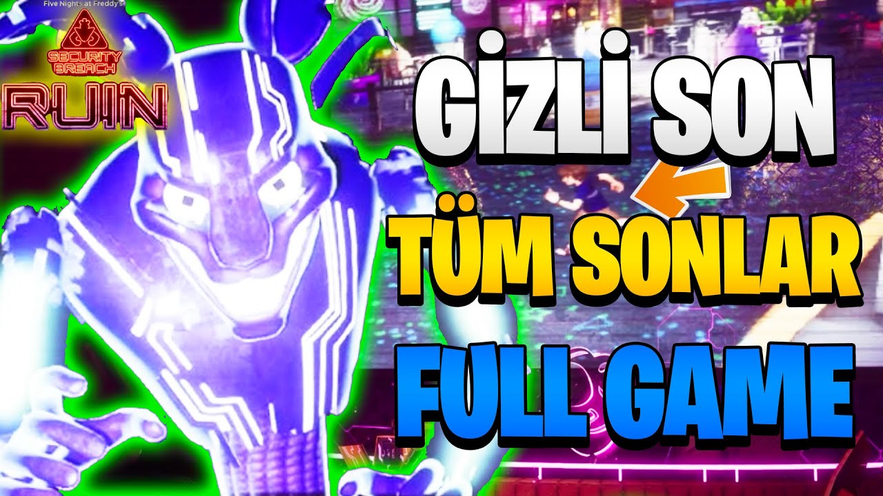FNAF Security Breach Ruin GİZLİ SON VARMIŞ | FULL GAME ve Tüm Sonlar TÜRKÇE DLC