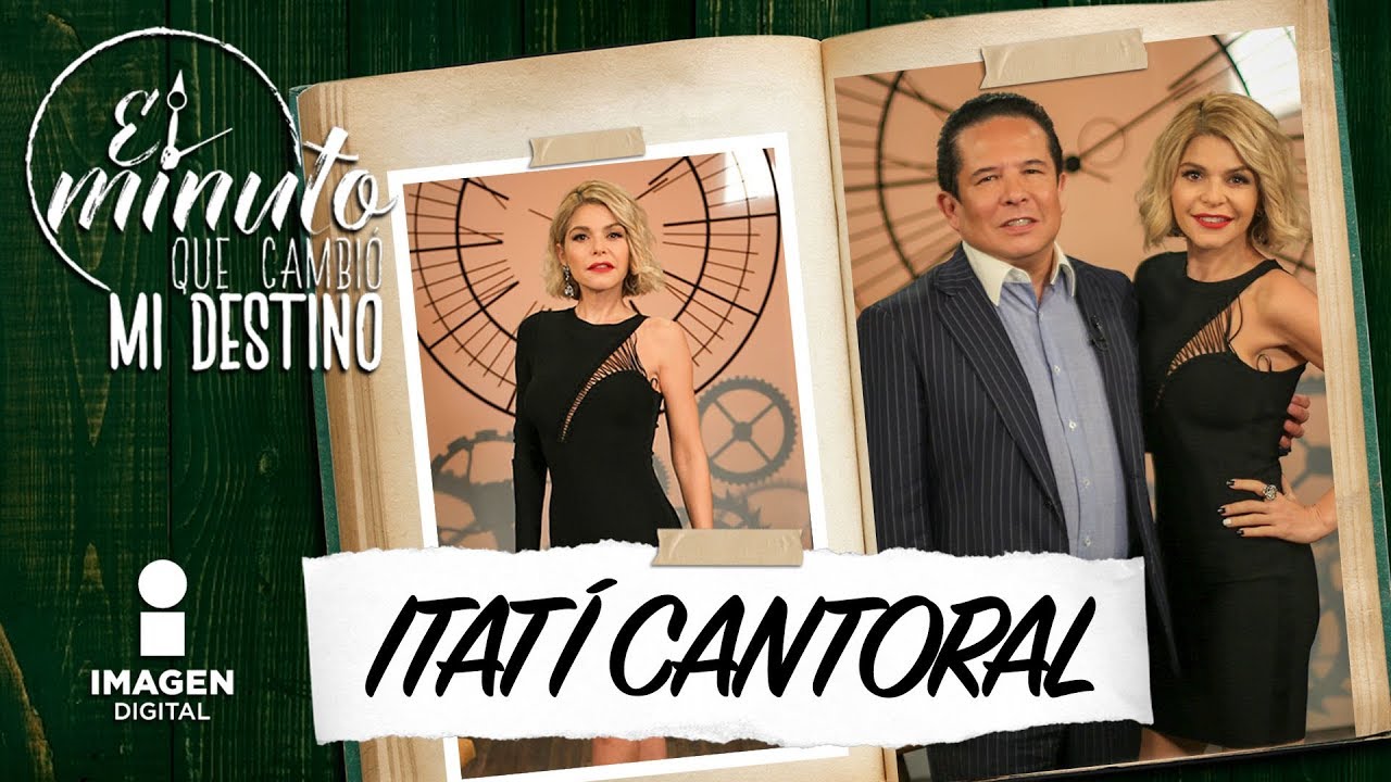 Itatí Cantoral en El Minuto Que Cambió Mi Destino | Programa completo