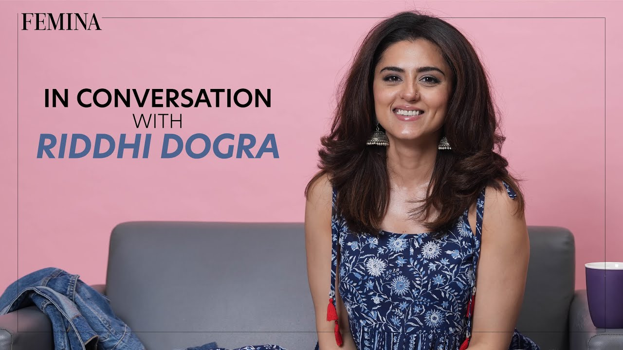 Conversations with Riddhi Dogra: Shah Rukh Khan, Career & More | Femina India