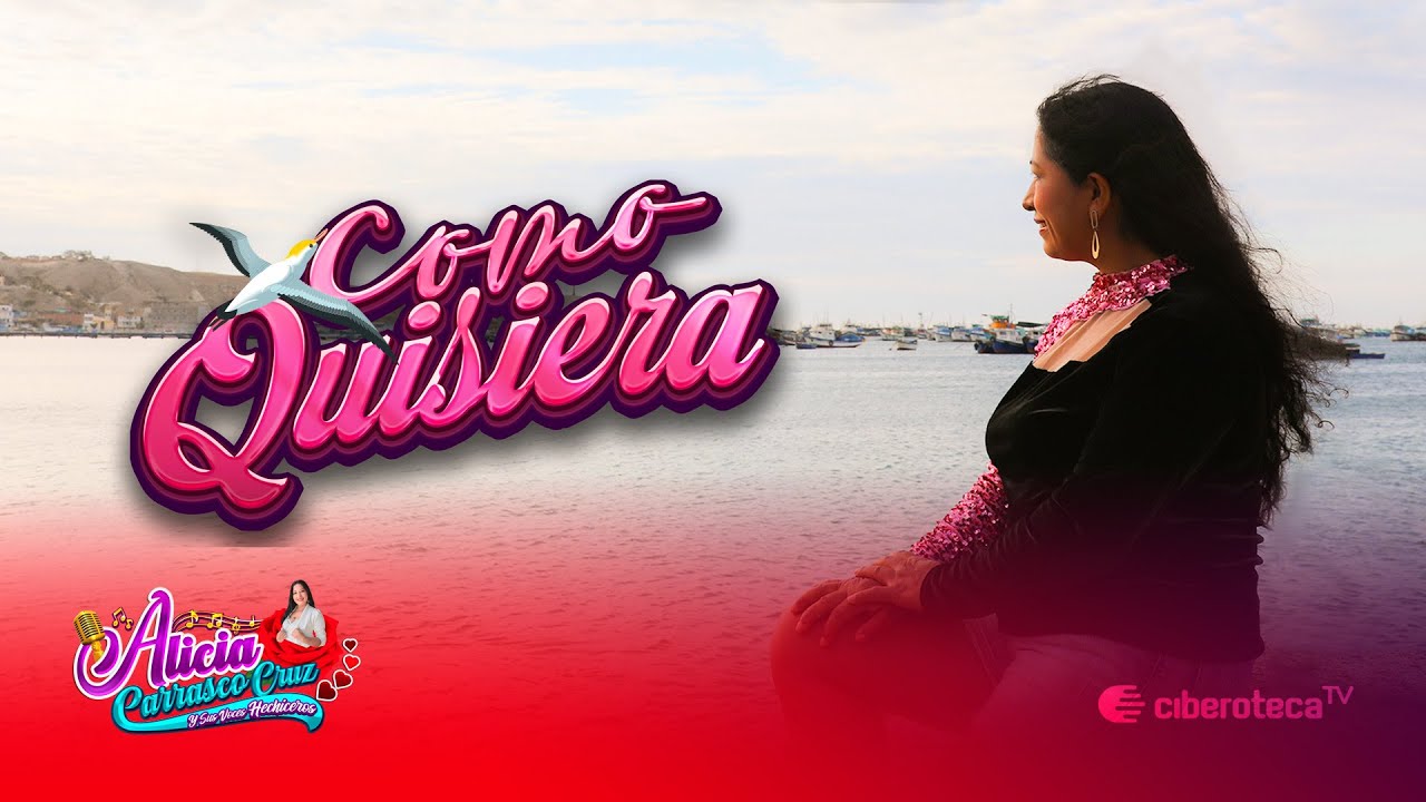 Como Quisiera _  Alicia Carrasco Cruz y sus voces Hechiceros