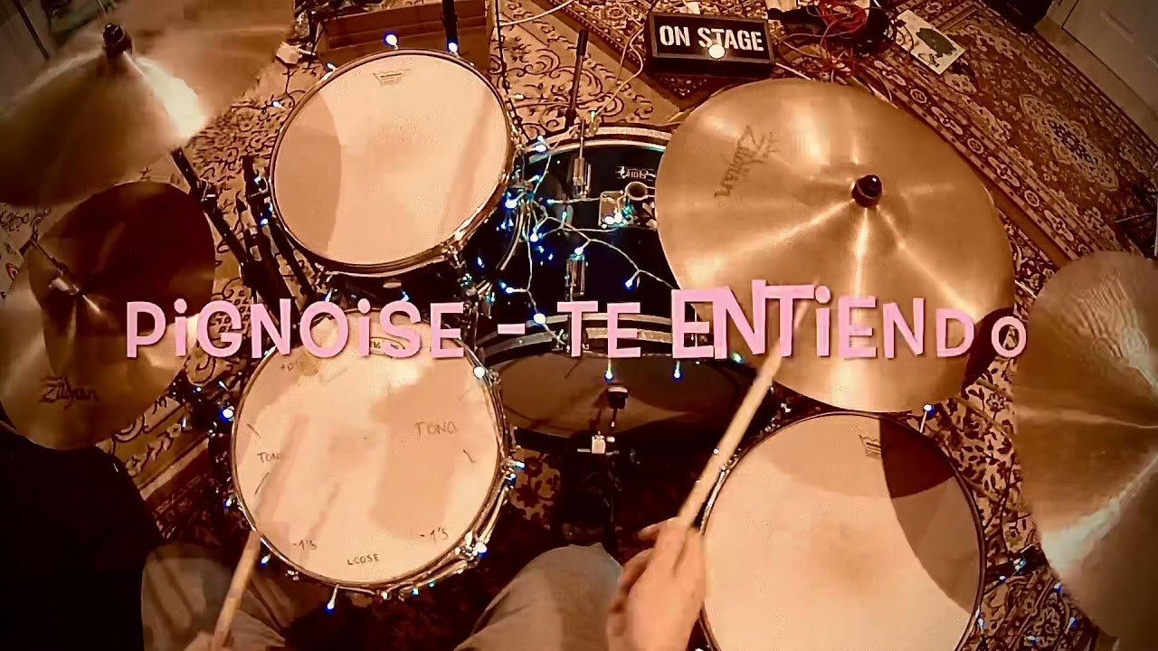 Pignoise - Te Entiendo (Drum Cover)
