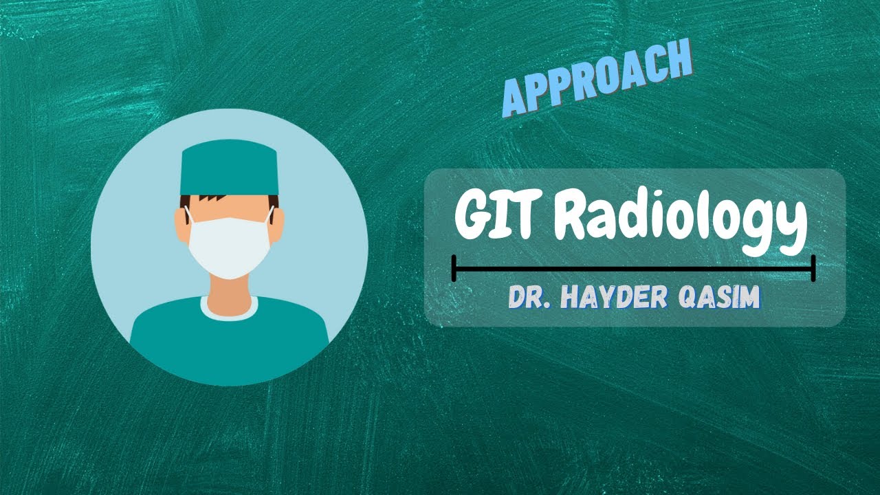 GIT Radiology | Dr. Haider Qasem