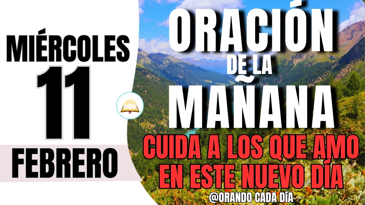 🙏 ORACIÓN DE LA MAÑANA DE HOY | Miércoles 11 | Dios renueva tus fuerzas