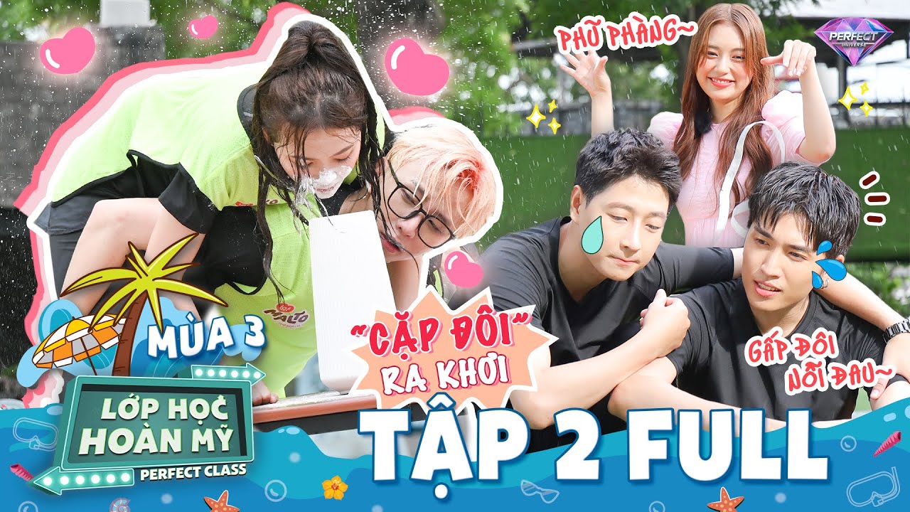 Lớp Học Hoàn Mỹ Mùa 3 Tập 2 Full: Tùng Maru & Lan Hương 