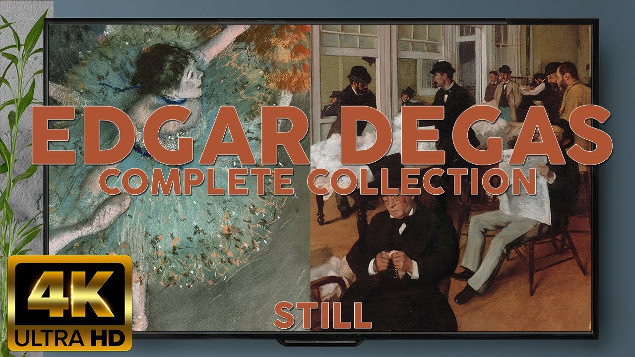 EDGAR DEGAS | 4K Art Screensaver | Famous Vintage Art TV | Classic Painting Slideshow (STILL)