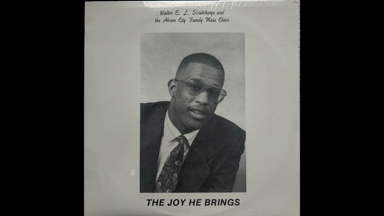 “Give Him Some Hallelujahs” - Walter E.L. Scrutchings & The Akron City Family Mass Choir