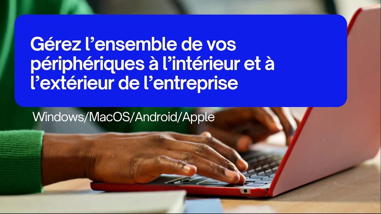 Endpoint Central - Gérez l’ensemble de vos périphériques Windows / MacOS / Android / Apple