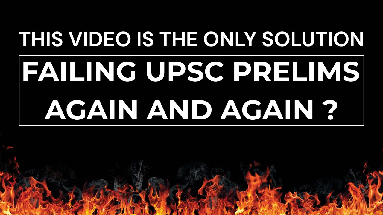 Reasons Most of the Aspirants Failing UPSC Prelims!