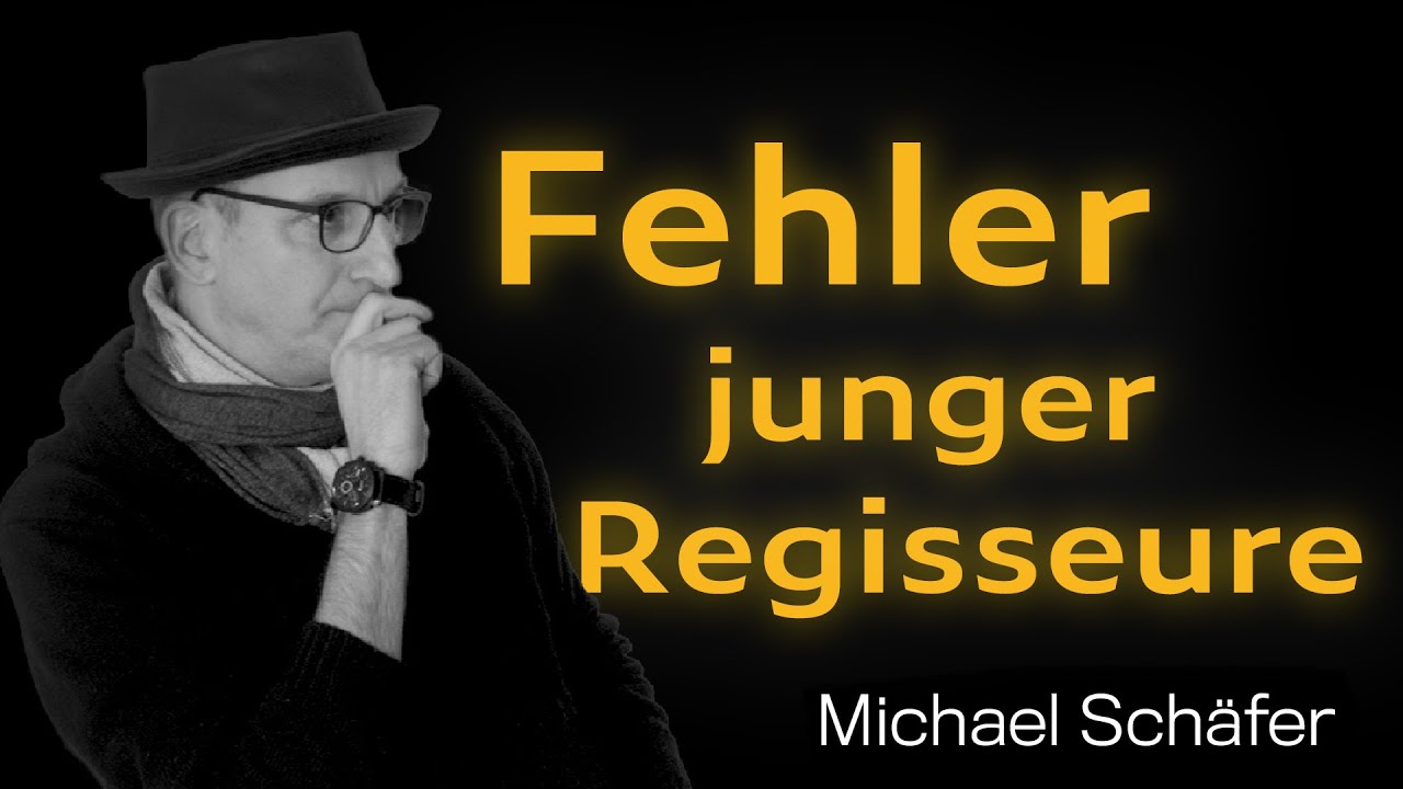 Die größten FEHLER junger Regisseure und Regisseurinnen | Michael Schäfer | Schauspieler & Regisseur