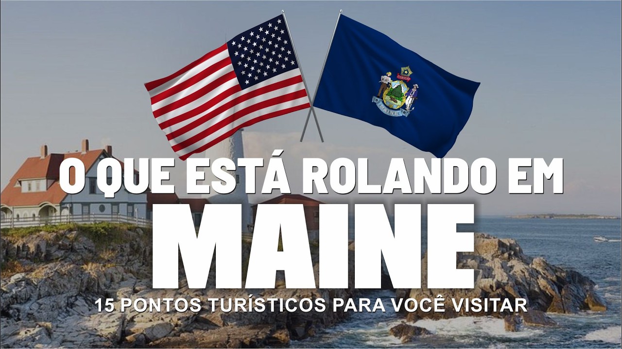 15 Pontos Turísticos do Maine – USA