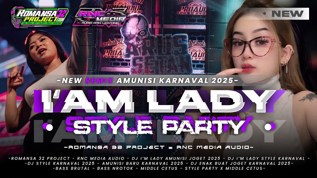 I'AM LADY NEW STYLE -FYP TIKTOK MIDDLE NROTOK X BASS TULUP -RNC MEDIA AUDIO BY ROMANSA32 PROJECT