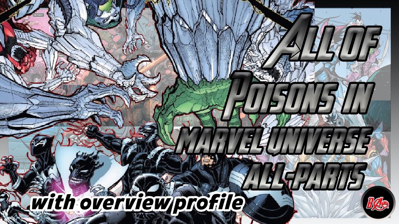 [MARVEL-101] | All of Poisons in marvel universe (Venomverse) (All-Parts)
