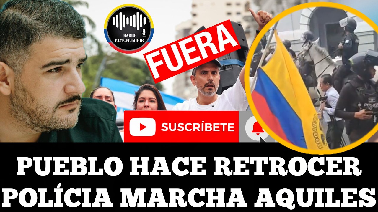 MARCHA DE AQUILES HIZO RETROCEDER A LA POLÍCIA DE NOBOA IMAGEN FUERON FILTRADAS NOTICIAS ECUADOR RFE