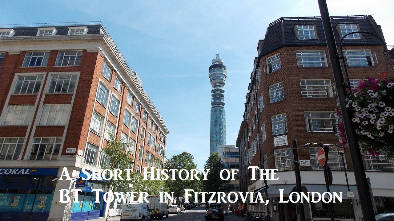 A Short History of The BT Tower in Fitzrovia, London