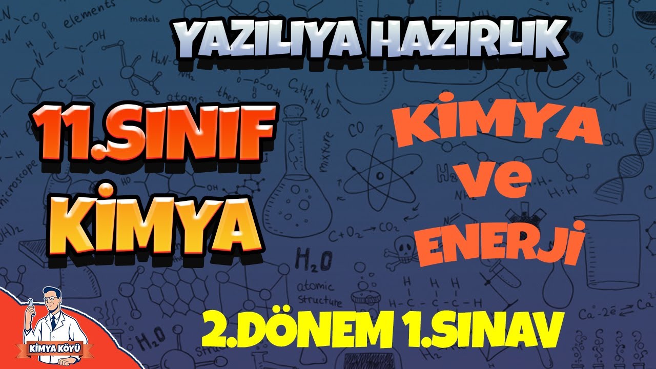 KİMYA ve ENERJİ | 11.SINIF KİMYA 2.DÖNEM 1.YAZILIYA HAZIRLIK -- AYT