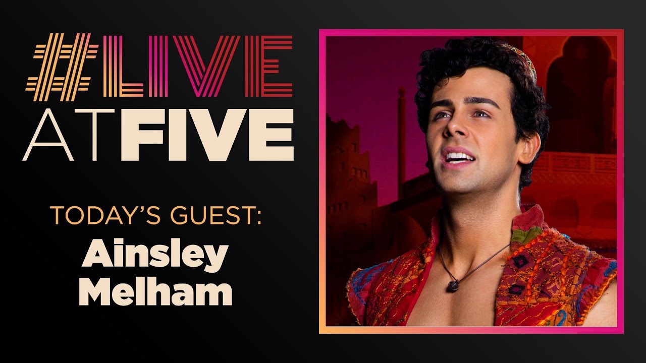 Broadway.com #LiveatFive with Ainsley Melham of ALADDIN