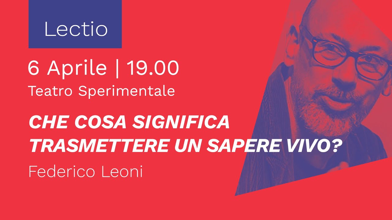 Federico Leoni | Che cosa significa trasmettere un sapere vivo?