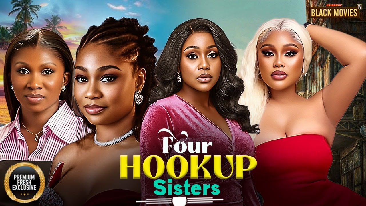 FOUR HOOKUP SISTERS(CHIOMA NWAOHA,UCHE MONTANA,SONIA UCHE-Latest Nigerian Mov 2025 #trending #Movies
